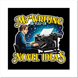 My Writing Is Full Of Novel Ideas Content Writer Posters and Art